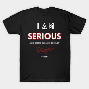 Airplane: I Am Serious T-Shirt